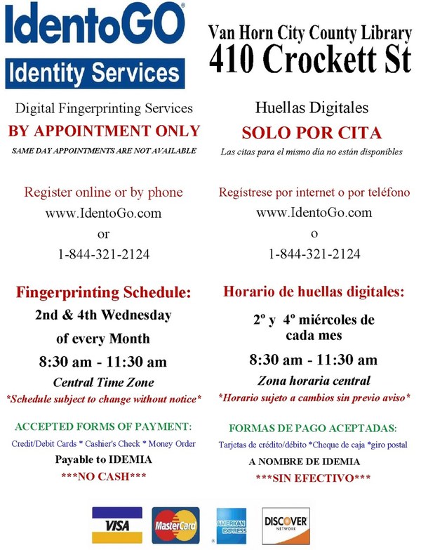 IdentoGO fingerprinting services at Van Horn City-County Library by appointment only; schedule online or by phone, 1-844-321-2124; available 2nd and 4th Wednesdays, 8:30-11:30 AM; credit, debit, or money order accepted, no cash 